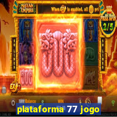 plataforma 77 jogo